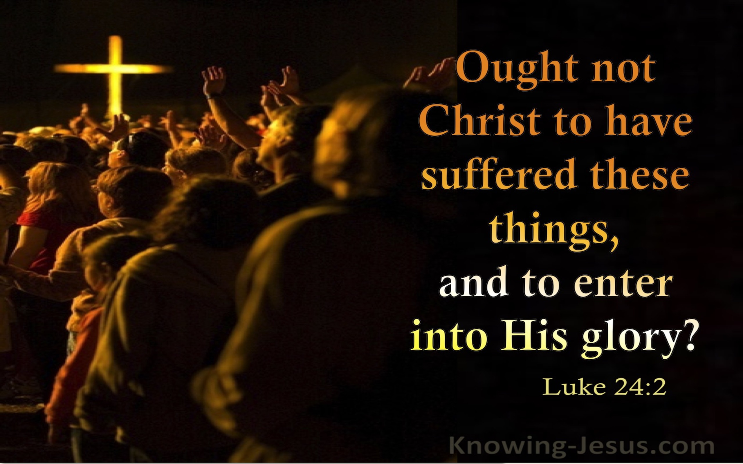 Luke 24:2 Ought Not Christ To Have Suffered These Things (utmost)04:08
